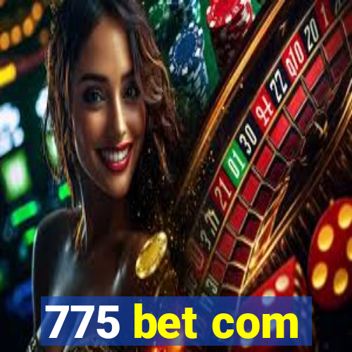 775 bet com